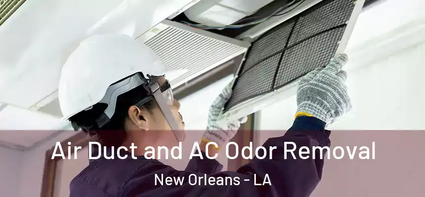  Air Duct and AC Odor Removal New Orleans - LA
