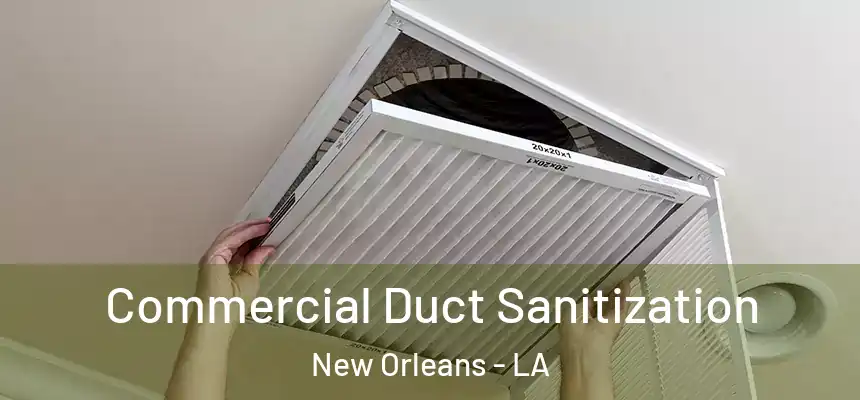  Commercial Duct Sanitization New Orleans - LA