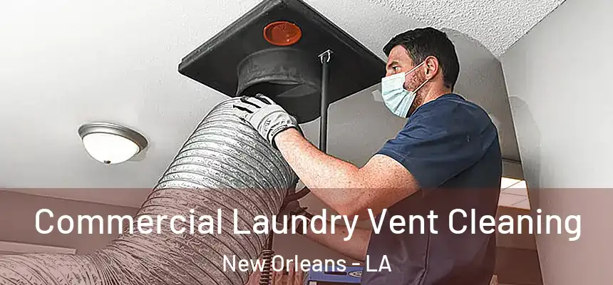  Commercial Laundry Vent Cleaning New Orleans - LA