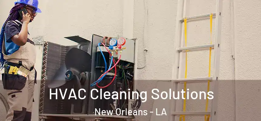  HVAC Cleaning Solutions New Orleans - LA