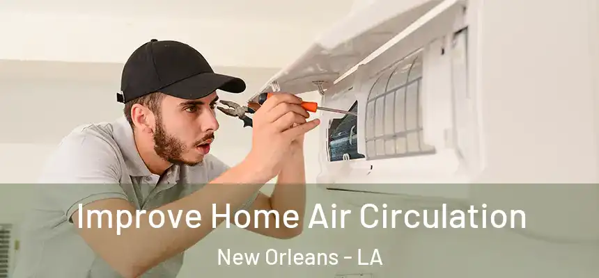  Improve Home Air Circulation New Orleans - LA